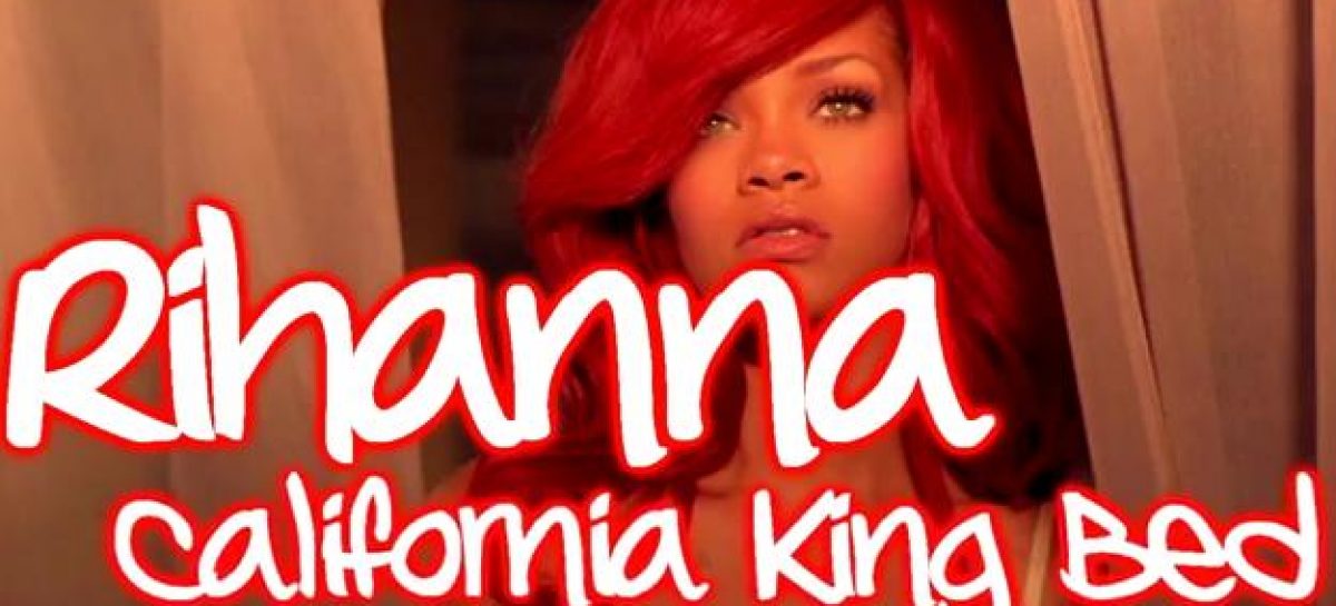 Rihanna – California King Bed mit Lyrics