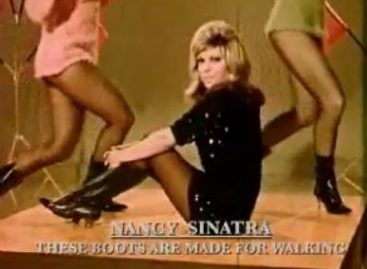 Nancy Sinatra – These Boots Are Made for Walkin